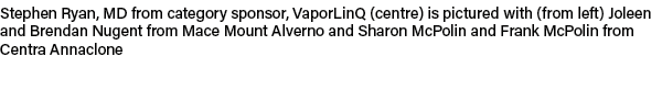 Stephen Ryan, MD from category sponsor, VaporLinQ (centre) is pictured with (from left) Joleen and Brendan Nugent fro...