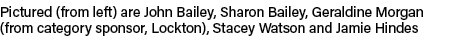 Pictured (from left) are John Bailey, Sharon Bailey, Geraldine Morgan (from category sponsor, Lockton), Stacey Watson...
