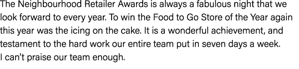 The Neighbourhood Retailer Awards is always a fabulous night that we look forward to every year. To win the Food to G...