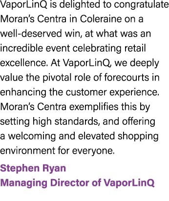 VaporLinQ is delighted to congratulate Moran’s Centra in Coleraine on a well deserved win, at what was an incredible ...