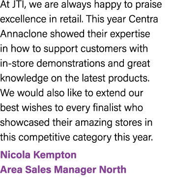 At JTI, we are always happy to praise excellence in retail. This year Centra Annaclone showed their expertise in how ...