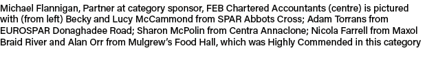 Michael Flannigan, Partner at category sponsor, FEB Chartered Accountants (centre) is pictured with (from left) Becky...