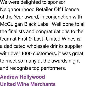 We were delighted to sponsor Neighbourhood Retailer Off Licence of the Year award, in conjunction with McGuigan Black...