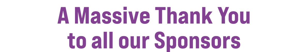 A Massive Thank You to all our Sponsors
