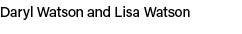 Daryl Watson and Lisa Watson