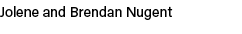 Jolene and Brendan Nugent