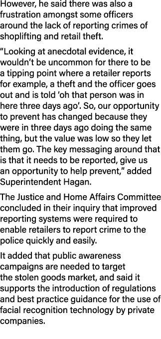 However, he said there was also a frustration amongst some officers around the lack of reporting crimes of shopliftin...
