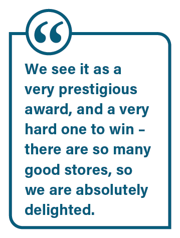 We see it as a very prestigious award, and a very hard one to win – there are so many good stores, so we are absolute...