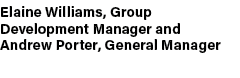 Elaine Williams, Group Development Manager and Andrew Porter, General Manager