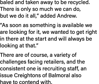 baled and taken away to be recycled. There is only so much we can do, but we do it all,” added Andrew. “As soon as so...