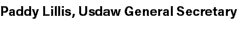 Paddy Lillis, Usdaw General Secretary