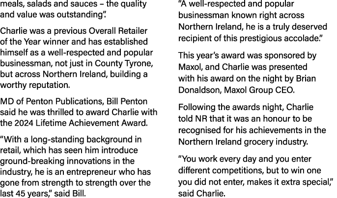 meals, salads and sauces – the quality and value was outstanding”. Charlie was a previous Overall Retailer of the Yea...