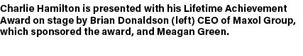 Charlie Hamilton is presented with his Lifetime Achievement Award on stage by Brian Donaldson (left) CEO of Maxol Gro...