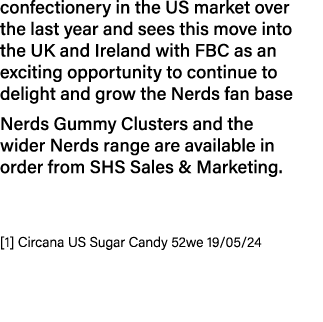 confectionery in the US market over the last year and sees this move into the UK and Ireland with FBC as an exciting ...