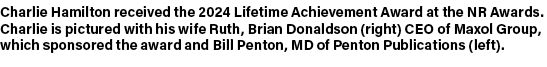 Charlie Hamilton received the 2024 Lifetime Achievement Award at the NR Awards. Charlie is pictured with his wife Rut...
