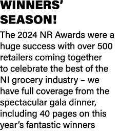 WINNERS’ SEASON! The 2024 NR Awards were a huge success with over 500 retailers coming together to celebrate the best...