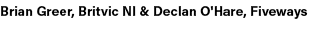 Brian Greer, Britvic NI & Declan O'Hare, Fiveways