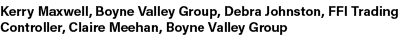 Kerry Maxwell, Boyne Valley Group, Debra Johnston, FFI Trading Controller, Claire Meehan, Boyne Valley Group