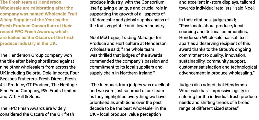 The Fresh team at Henderson Wholesale are celebrating after the company was named Wholesale Fruit & Veg Supplier of t...