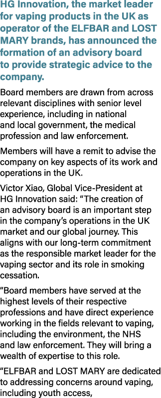 HG Innovation, the market leader for vaping products in the UK as operator of the ELFBAR and LOST MARY brands, has an...