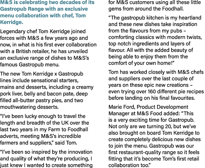 M&S is celebrating two decades of its Gastropub Range with an exclusive menu collaboration with chef, Tom Kerridge. L...