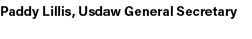 Paddy Lillis, Usdaw General Secretary
