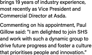 brings 19 years of industry experience, most recently as Vice President and Commercial Director at Asda. Commenting o...