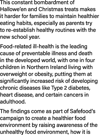 This constant bombardment of Hallowe’en and Christmas treats makes it harder for families to maintain healthier eatin...