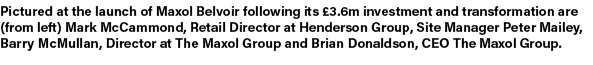 Pictured at the launch of Maxol Belvoir following its £3.6m investment and transformation are (from left) Mark McCamm...