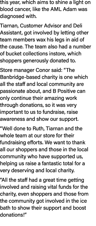 this year, which aims to shine a light on blood cancer, like the AML Adam was diagnosed with. Tiarnan, Customer Advis...