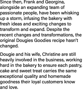 Since then, Frank and Georgina, alongside an expanding team of passionate people, have been whisking up a storm, infu...