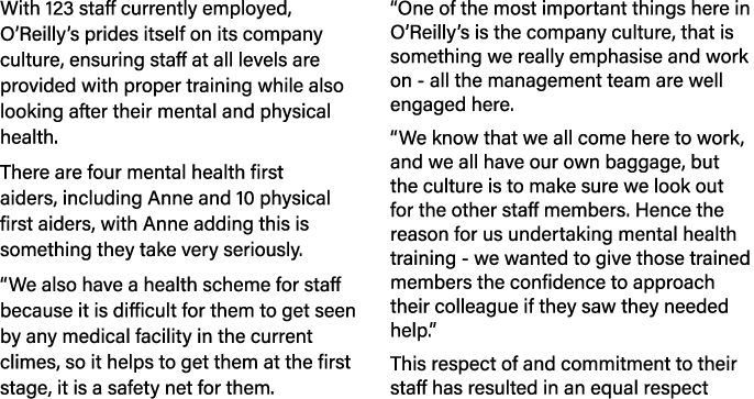 With 123 staff currently employed, O’Reilly’s prides itself on its company culture, ensuring staff at all levels are ...