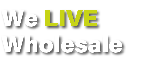 We LIVE Wholesale