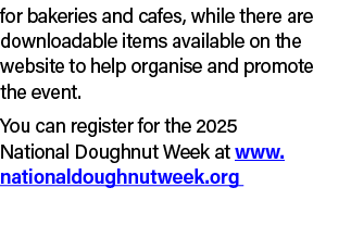 for bakeries and cafes, while there are downloadable items available on the website to help organise and promote the ...