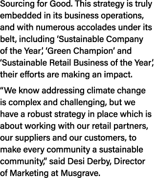 Sourcing for Good. This strategy is truly embedded in its business operations, and with numerous accolades under its ...