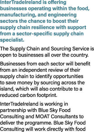 InterTradeIreland is offering businesses operating within the food, manufacturing, and engineering sectors the chance...
