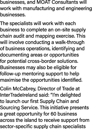businesses, and MOAT Consultants will work with manufacturing and engineering businesses. The specialists will work w...
