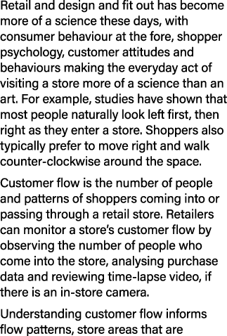 Retail and design and fit out has become more of a science these days, with consumer behaviour at the fore, shopper p...