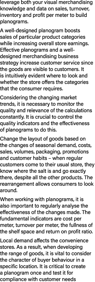 leverage both your visual merchandising knowledge and data on sales, turnover, inventory and profit per meter to buil...