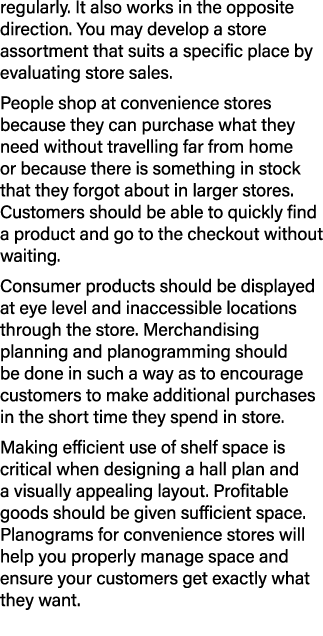 regularly. It also works in the opposite direction. You may develop a store assortment that suits a specific place by...