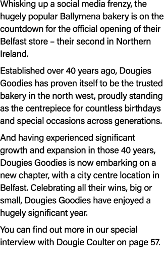Whisking up a social media frenzy, the hugely popular Ballymena bakery is on the countdown for the official opening o...