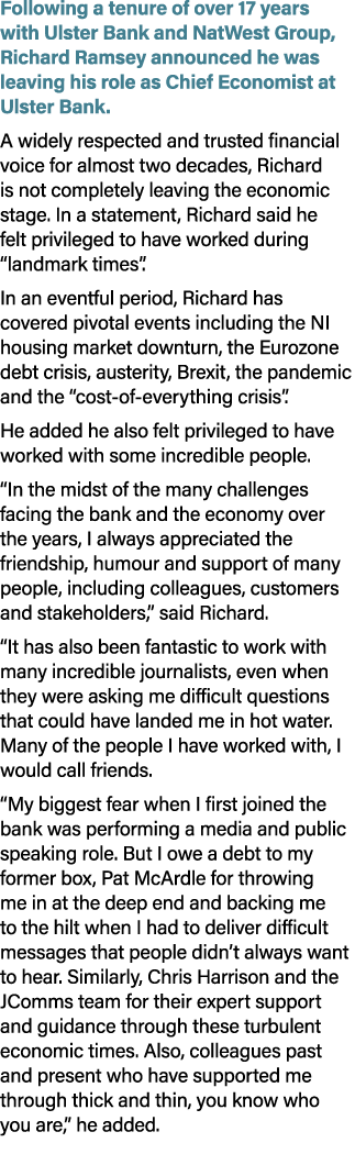 Following a tenure of over 17 years with Ulster Bank and NatWest Group, Richard Ramsey announced he was leaving his r...
