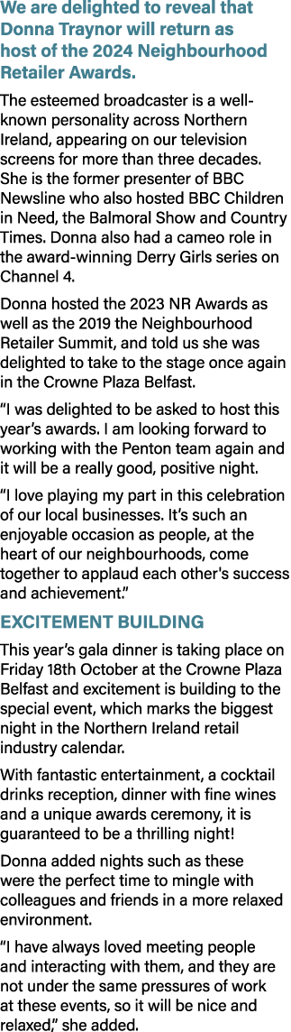 We are delighted to reveal that Donna Traynor will return as host of the 2024 Neighbourhood Retailer Awards. The este...