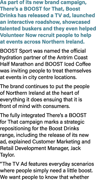 As part of its new brand campaign, There’s a BOOST for That, Boost Drinks has released a TV ad, launched an interacti...