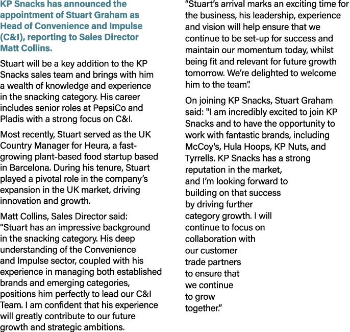 KP Snacks has announced the appointment of Stuart Graham as Head of Convenience and Impulse (C&I), reporting to Sales...