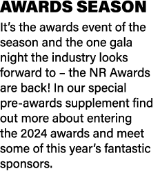 AWARDS SEASON It’s the awards event of the season and the one gala night the industry looks forward to – the NR Award...