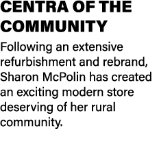 CENTRA OF THE COMMUNITY Following an extensive refurbishment and rebrand, Sharon McPolin has created an exciting mode...