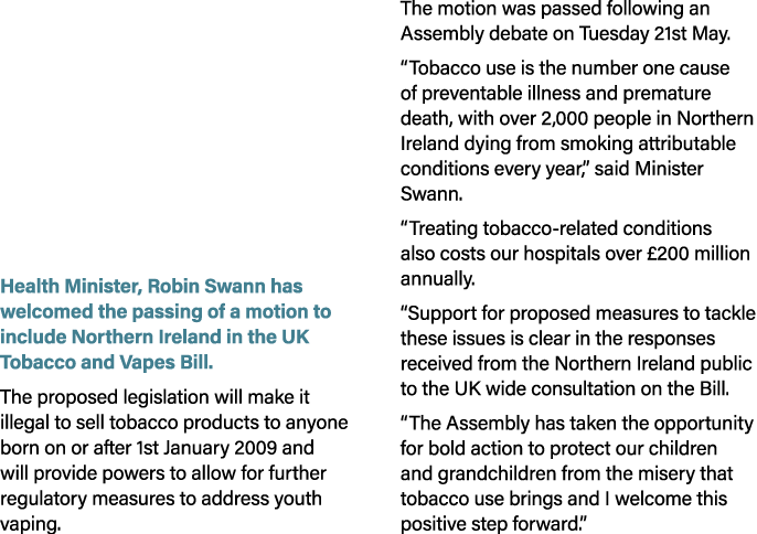  Health Minister, Robin Swann has welcomed the passing of a motion to include Northern Ireland in the UK Tobacco and ...