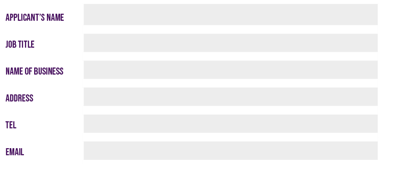 Applicant’s name,,Job title,,NAME OF BUSINESS,,Address,,Tel,,Email,