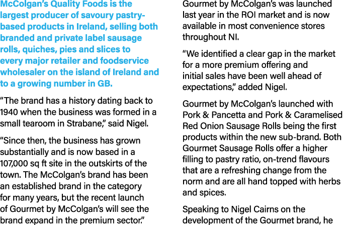 McColgan’s Quality Foods is the largest producer of savoury pastry based products in Ireland, selling both branded an...